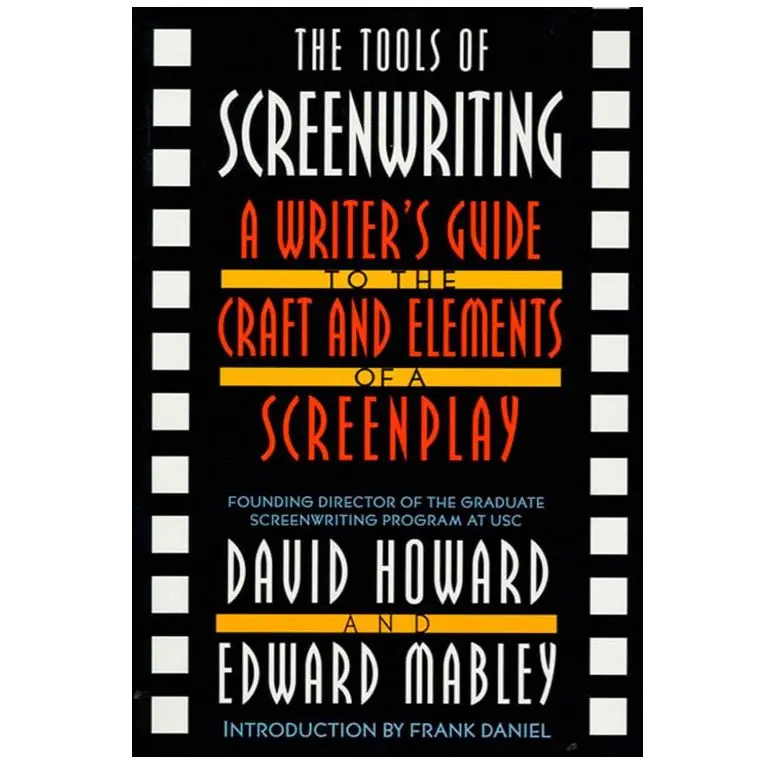The Tools of Screenwriting: A Writer's Guide to the Craft and Elements of a Screenplay