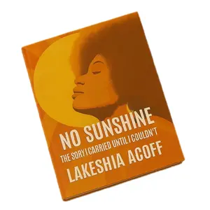 Lakesha Acoff No Sunshine The Story I Carried Until I Couldn't Book Cover Featuring Orange and Yellow Design