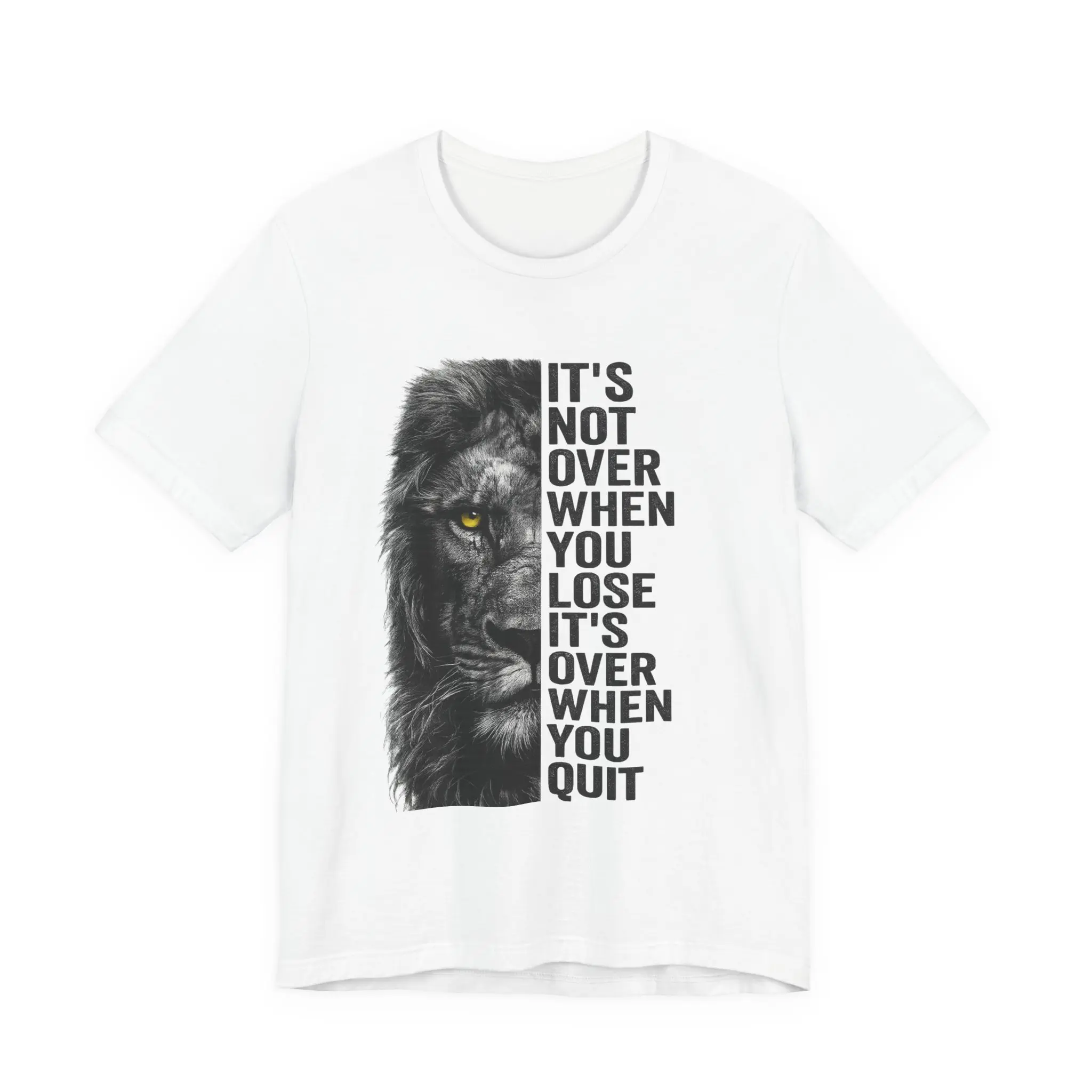 It’s Not Over When You Lose It’s Over When You Quit Lion Shirt | Motivational Graphic Tee | Inspirational Unisex T-Shirt | Success Mindset Gift