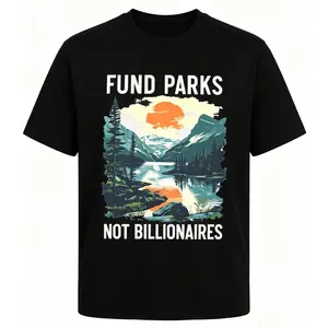 oversize cotton Fund Parks Not Billionaires Shirt Save Our Parks Resist  Anti Trump Subtle FDT graphic tee Gift y2k fashion Streetwear Casual Top trending