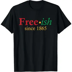 100% Cotton Free-ish Since 1865 T-Shirt