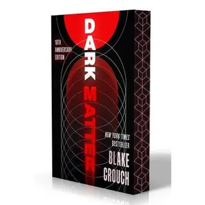 Dark Matter (10th Anniversary Deluxe Edition) -- Blake Crouch, Paperback