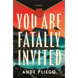 You Are Fatally Invited -- Ande Pliego, Hardcover
