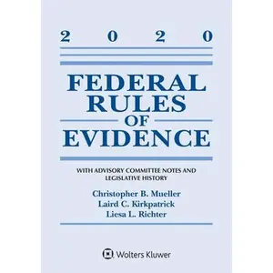 USED-Federal Rules of Evidence: With Advisory Committee Notes and Legislative History: 2020 Statutory Supplement by Mueller, Christopher B. (Paperback)