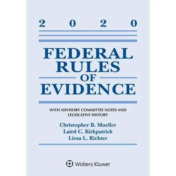 USED-Federal Rules of Evidence: With Advisory Committee Notes and Legislative History: 2020 Statutory Supplement by Mueller, Christopher B. (Paperback)