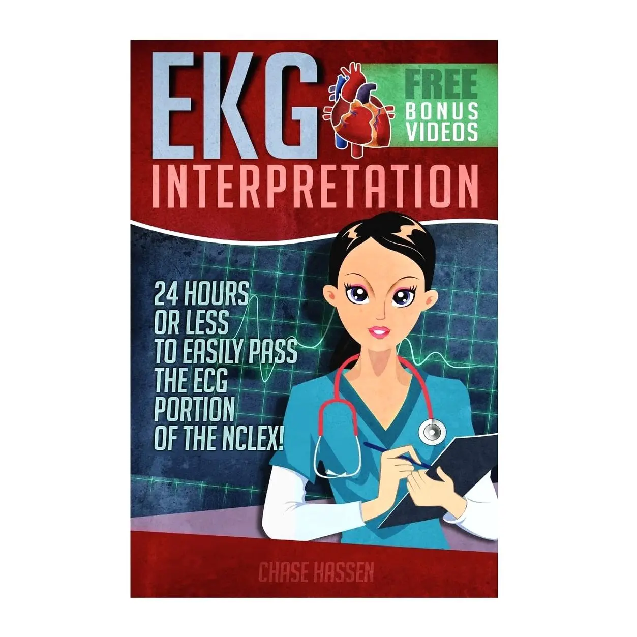 EKG Interpretation: 24 Hours or Less to EASILY PASS the ECG Portion of the NCLEX!