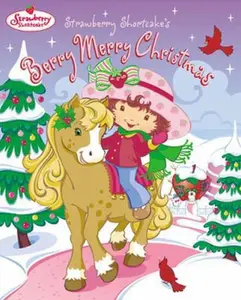 USED-Strawberry Shortcake's Berry Merry Christmas by Monique Stephens (Hardcover)