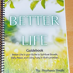 Better Life Guidebook by Stephanie Smith - Spiritual Growth Daily Peace and Living Fully in God's Promises