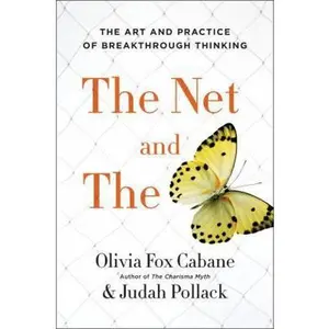 USED-The Net and the Butterfly: The Art and Practice of Breakthrough Thinking by Cabane, Olivia Fox (Hardcover)