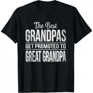 The only Best Grandpas get Promoted to Great Grandpa T-Shirt Pure Cotton Graphic Tees Menswear Top: Gifts for Men & Women
