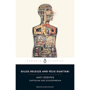 Anti-Oedipus: Capitalism and Schizophrenia (Penguin Classics) Paperback – Illustrated, May 26, 2009