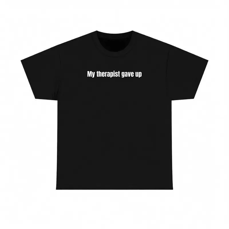Men's Round Neck Short-Sleeve Cotton Graphic Casual T-Shirt - Sarcastic "My Therapist Gave Up" Funny Streetwear, Budget-Friendly Menswear Clothes, Casual T-Shirts