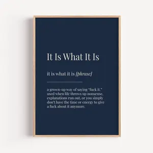 It Is What It Is Definition Print, Dictionary Poster,  Motivational Inspirational Wall Art Funny Gift For Him Her