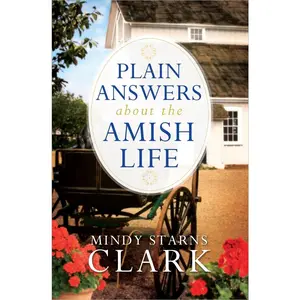 USED-Plain Answers about the Amish Life by Clark, Mindy Starns (Paperback)