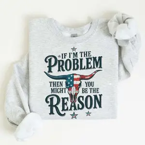 If I’m The Problem Then Might You Be The Reason Sweatshirt, Funny Western Cowgirl Pullover, Patriotic Texas Skull Graphic Crewneck, Trendy Christmas Gift for Women & Men Western Cowgirl Humor