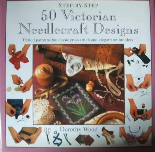 USED-50 Victorian Needlecraft Designs (Step-By-Step Series) by Dorothy Wood (Hardcover)