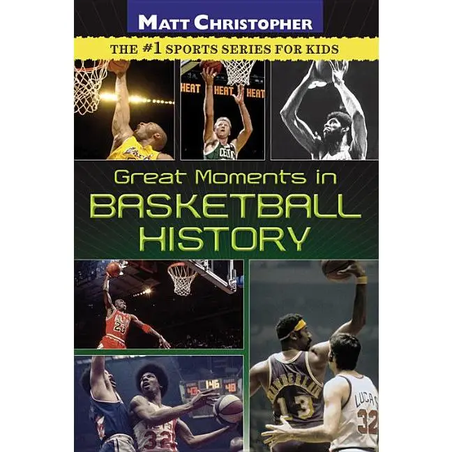 Great Moments in Basketball History by Matt Christopher (Paperback)