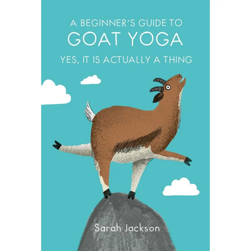 USED Book - A Beginner's Guide to Goat Yoga: Yes, It Is Actually a Thing by Jackson, Sarah (Hardcover) - english