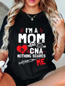 100% Cotton Unisex Im a Mom Nurse and a CNA Nothing Scares Me - Nurse's Mother T-Shirt
