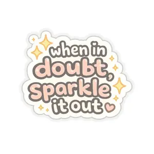 When in Doubt Sparkle It Out sticker | Kiss-cut inspirational laptop decal