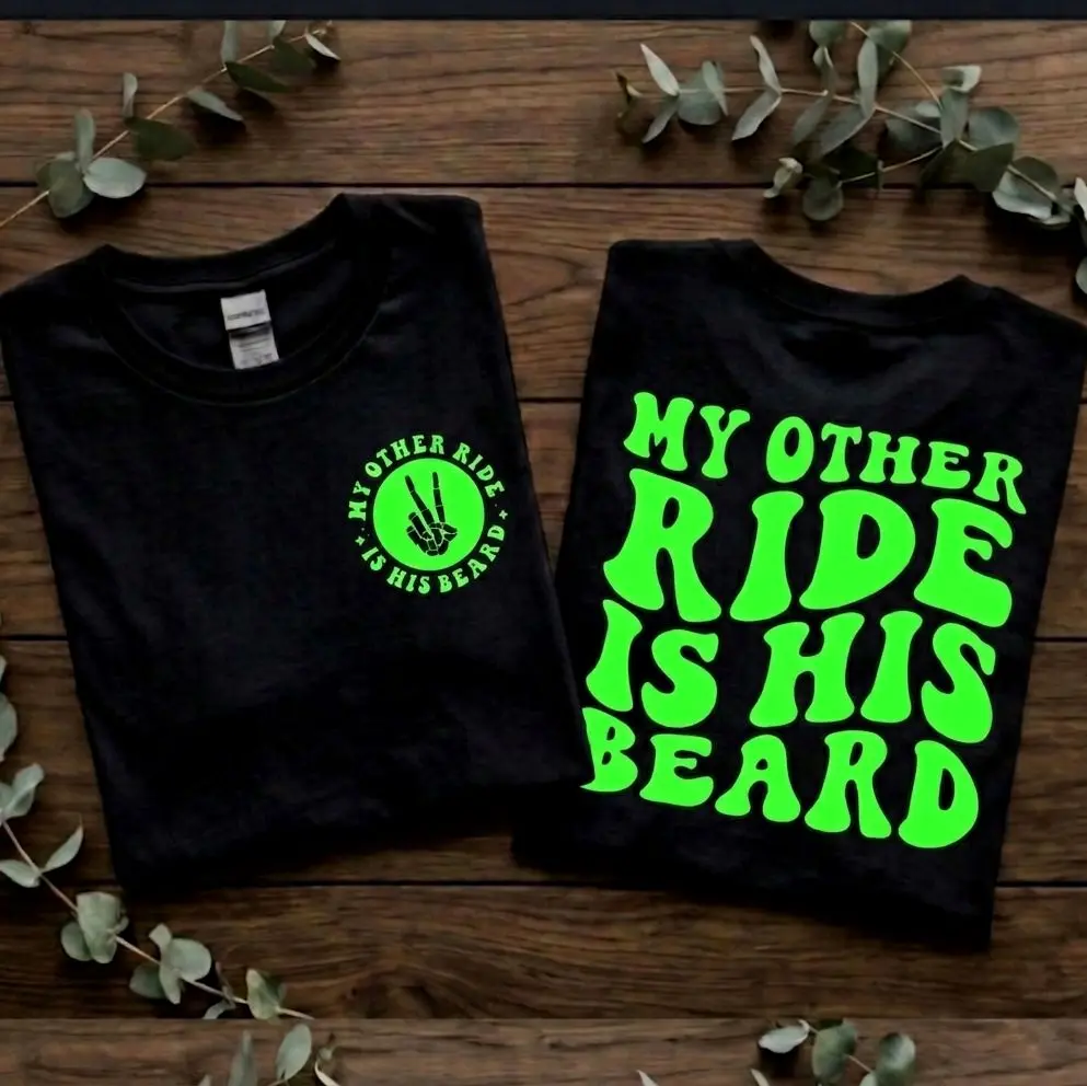funny shirt my other ride is his beard humor popular biker motorcycle rider trending green and black short sleeve T-Shirt Unisex