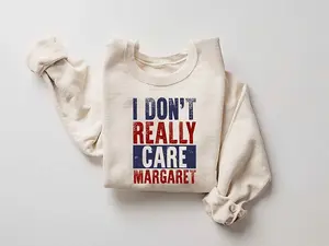 I Don't Really Care Margaret Sweatshirt, Funny JD Vance Sweater, Trump Vance Shirt, Trump Merchandise, Republican Shirt Unisex