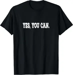100% Cotton Yes You Can Positive Encourage Success T-Shirt