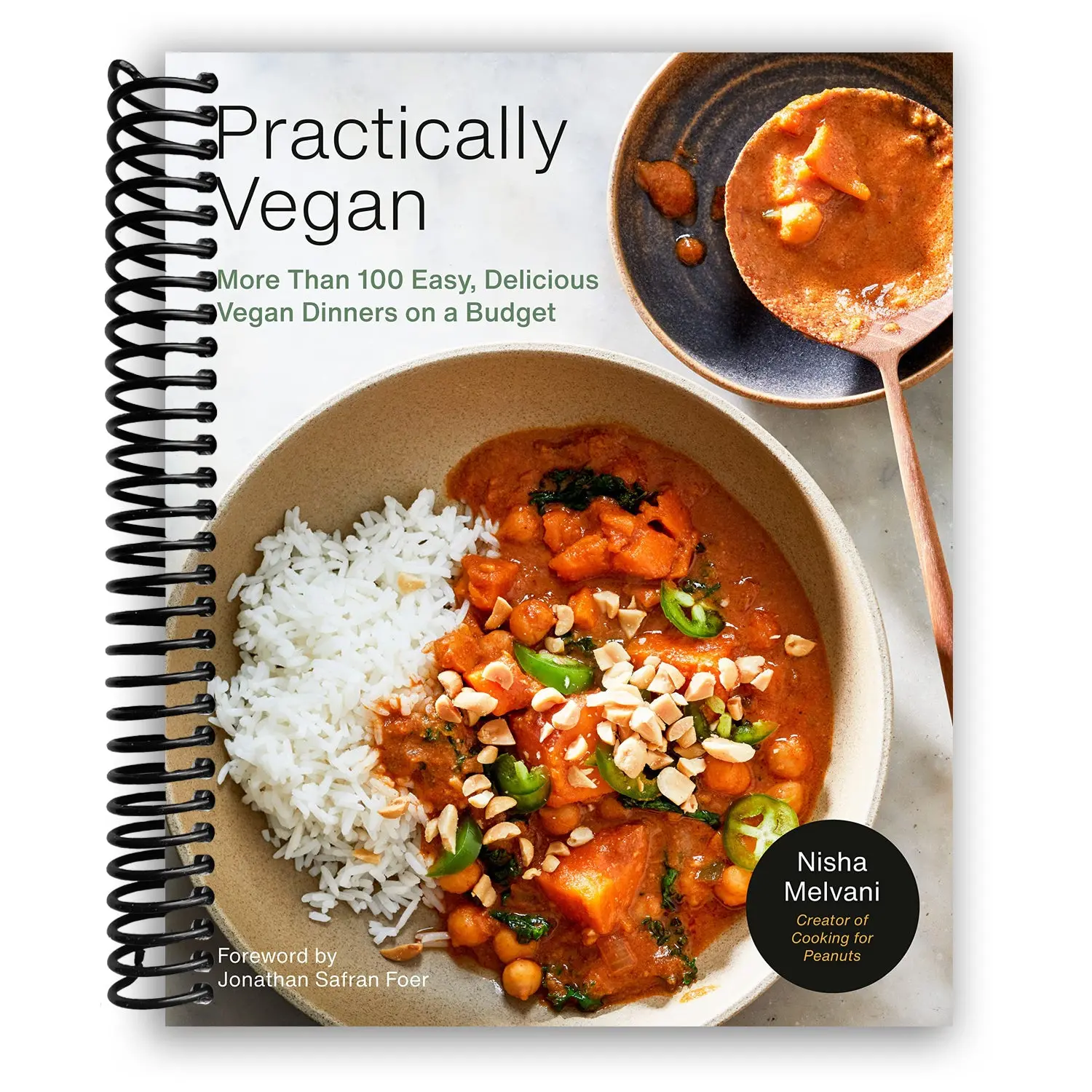 Practically Vegan: The Cookbook - 100+ Easy, Delicious, Healthy, Budget-Friendly Weeknight Dinners for Vegans, Home Cooking & "What's for Dinner" Solutions (Spiral Bound, 272 Pages, 1.77 lbs)
