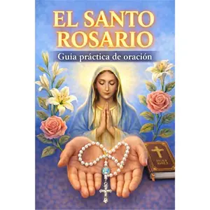 El Santo Rosario: Guia Practica de oración (Spanish Edition) Paperback