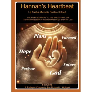 Hannah's Heartbeat Includes Your 31-Day Prayer Journal: From the Barriers to the Breakthrough: a Biblical Perspective on Healing from Miscarriage and Child Loss Hardcover – April 10, 2025