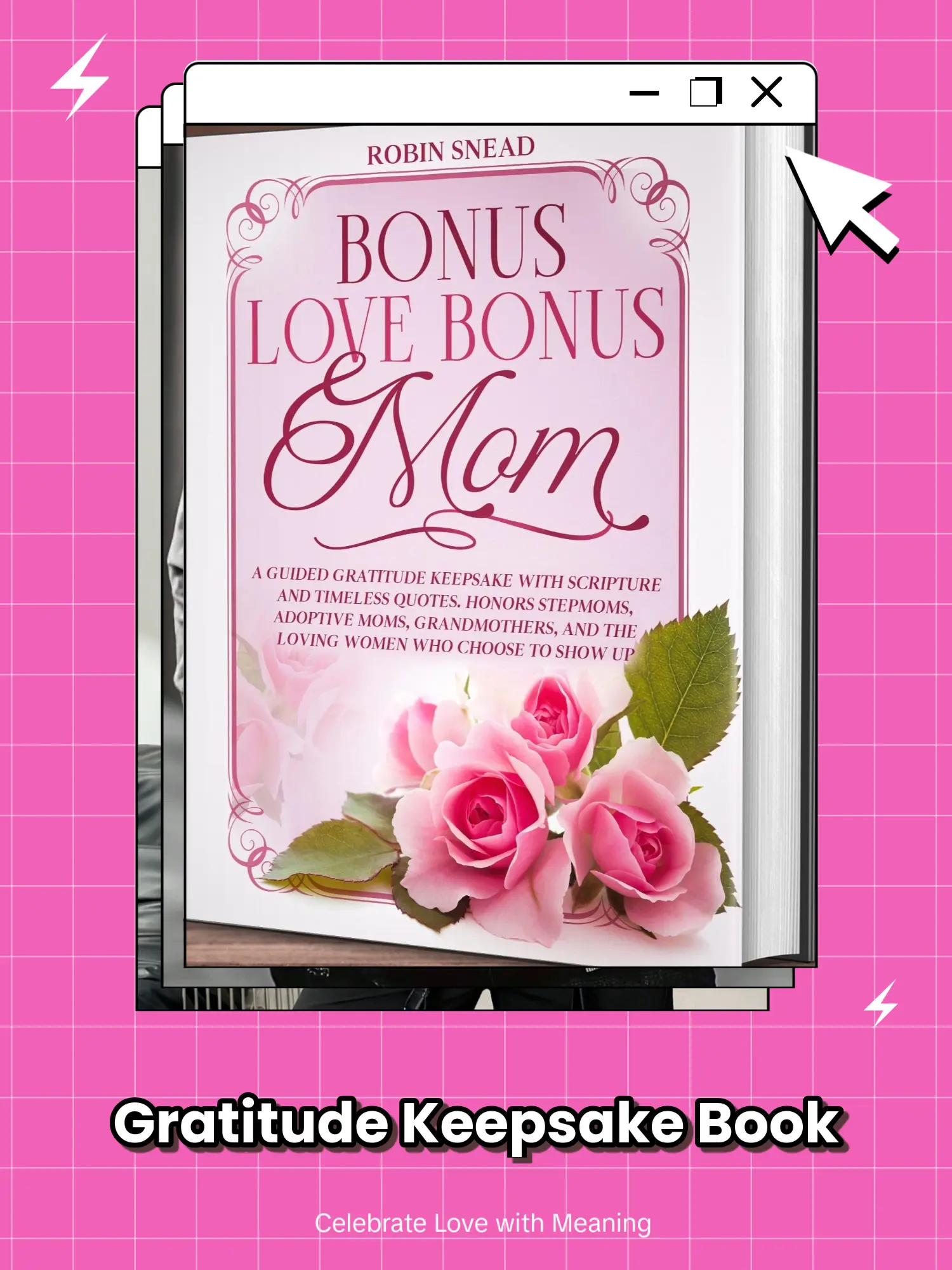 Bonus Love Bonus Mom: A Guided Gratitude Keepsake With Scripture and Timeless Quotes, Honors Stepmoms, Adoptive Moms, Grandmothers, and the Loving Women Who Choose To Show Up