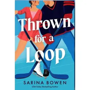 Thrown for a Loop by Sarina Bowen