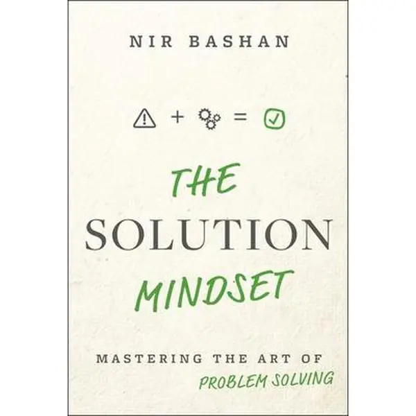 USED-The Solution Mindset: Mastering the Art of Problem Solving by Bashan, Nir (Hardcover)