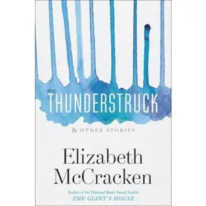 USED-Thunderstruck & Other Stories by Elizabeth McCracken (Hardcover)