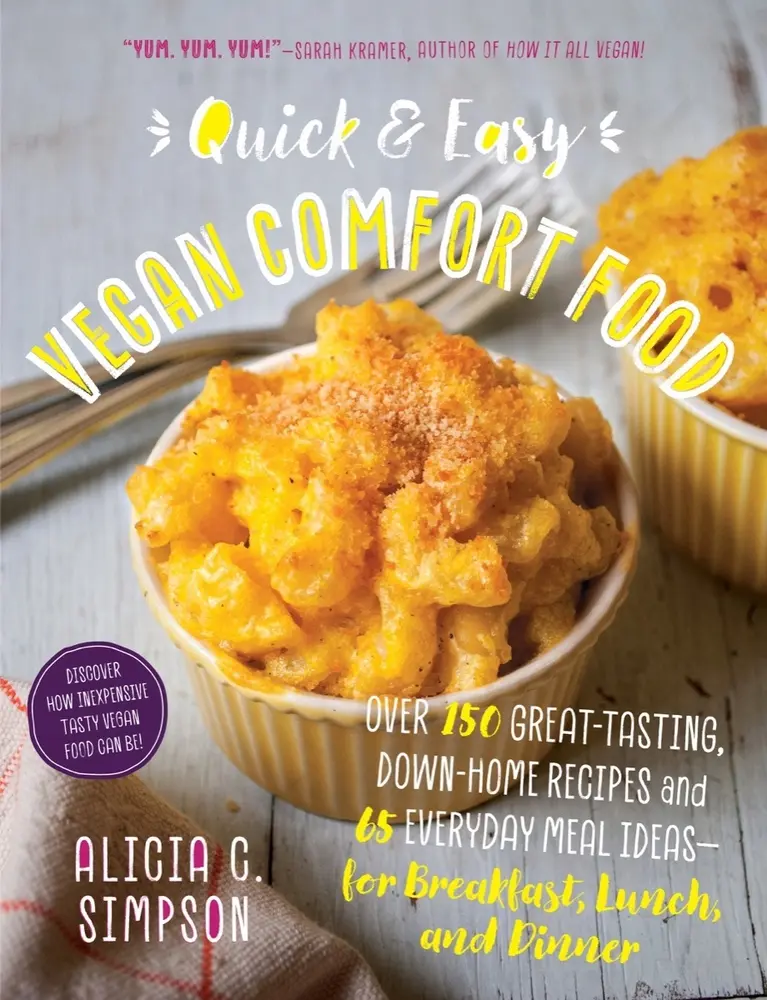 Used Soft Cover Book - Quick and Easy Vegan Comfort Food: 150+ Great-Tasting Down-Home Cooking Recipes, 65 Delicious Combinations & Easy Prep Meal Ideas for Breakfast, Lunch, Dinner by Alicia C. Simpson (1.21 lbs, English)