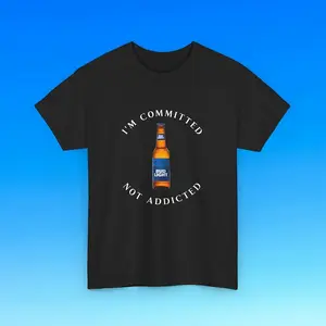 I'm Committed Not Addicted Beer Shirt |   Funny Drinking Graphic |   Party Gag Gift |   Sarcastic Humor Shirt |   Adult Beverage Tee