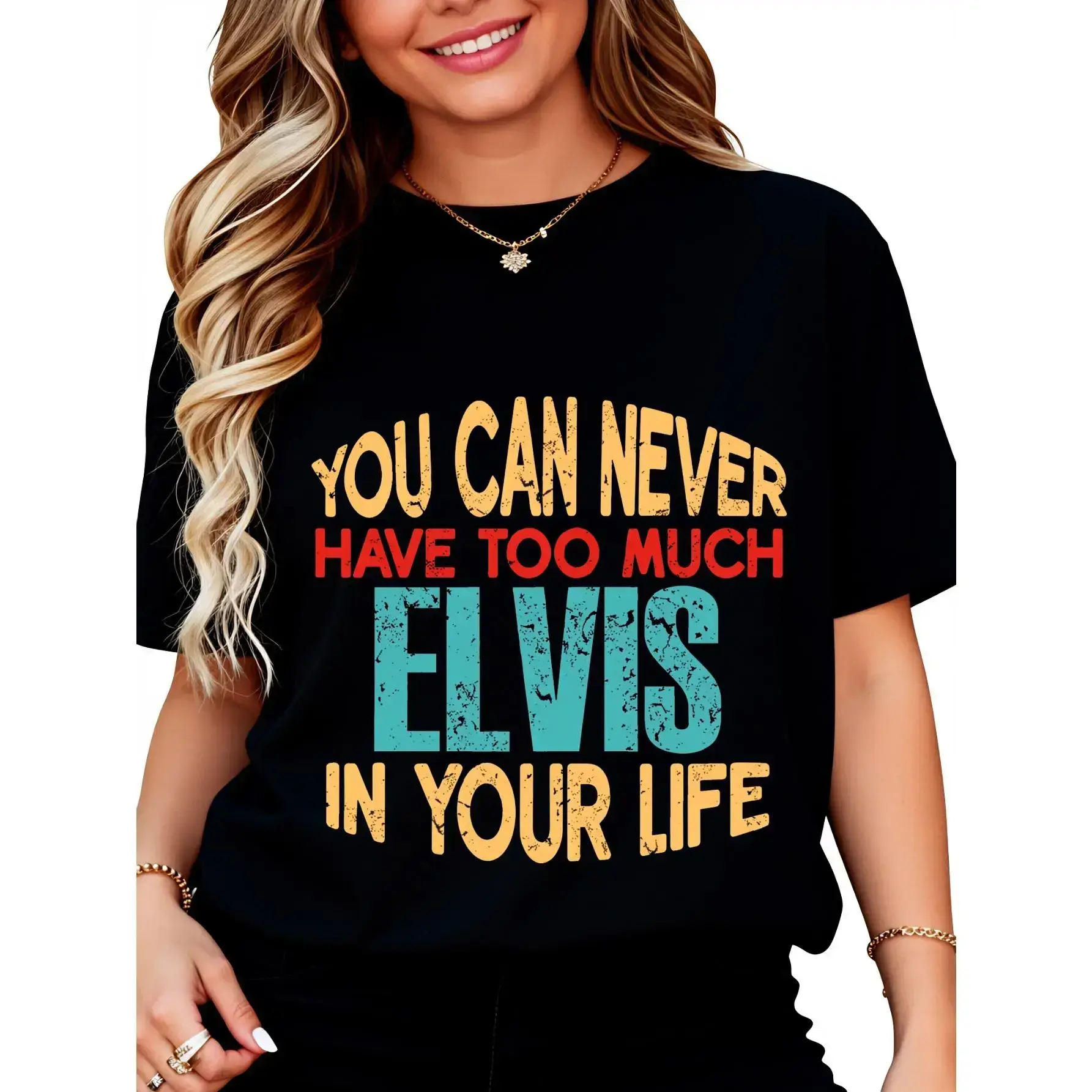 You Can Never Have Too Much Elvis In Your Life T-Shirt for Women Men Cotton Clothing Fit Crewneck