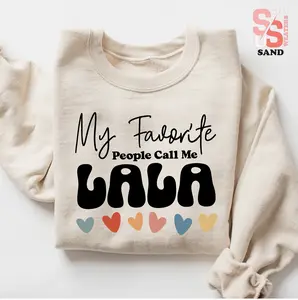 My Favorite People Call Me Lala Sweatshirt Grandmother Birthday Gift Mothers Days Sweater TTS 1 1511x02