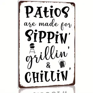 2D Flat, 1pc Vintage "Patios Are Made for Sippin' Grillin' & Chillin'" Metal Iron Sign - 8x12 Inch Rustic Wall Decor for Farmhouse, Patio, Bar & Cafe - Indoor/Outdoor Durable Retro Plaque with Pre-Drilled Holes, No Electricity Needed, Metal Outdoor Decor,