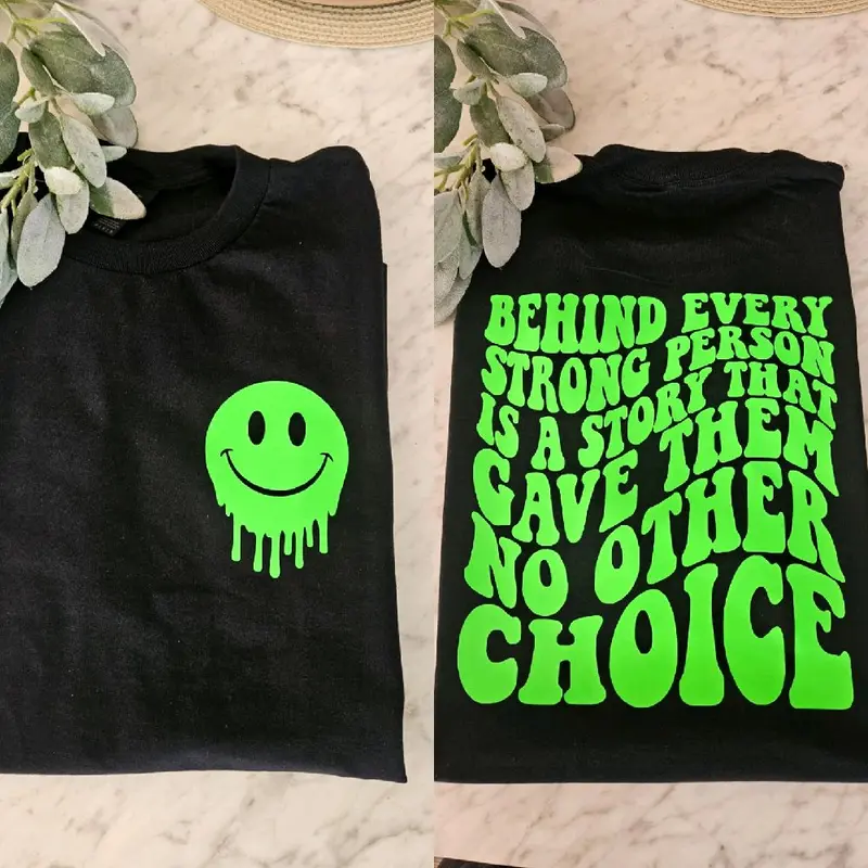 motivation shirt behind every strong person is a story that gave them no other choice black and lime green short sleeve tshirt