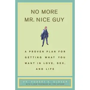 USED Book - No More MR Nice Guy: A Proven Plan for Getting What You Want in Love, Sex, and Life by Glover, Robert A. (Hardcover) - english