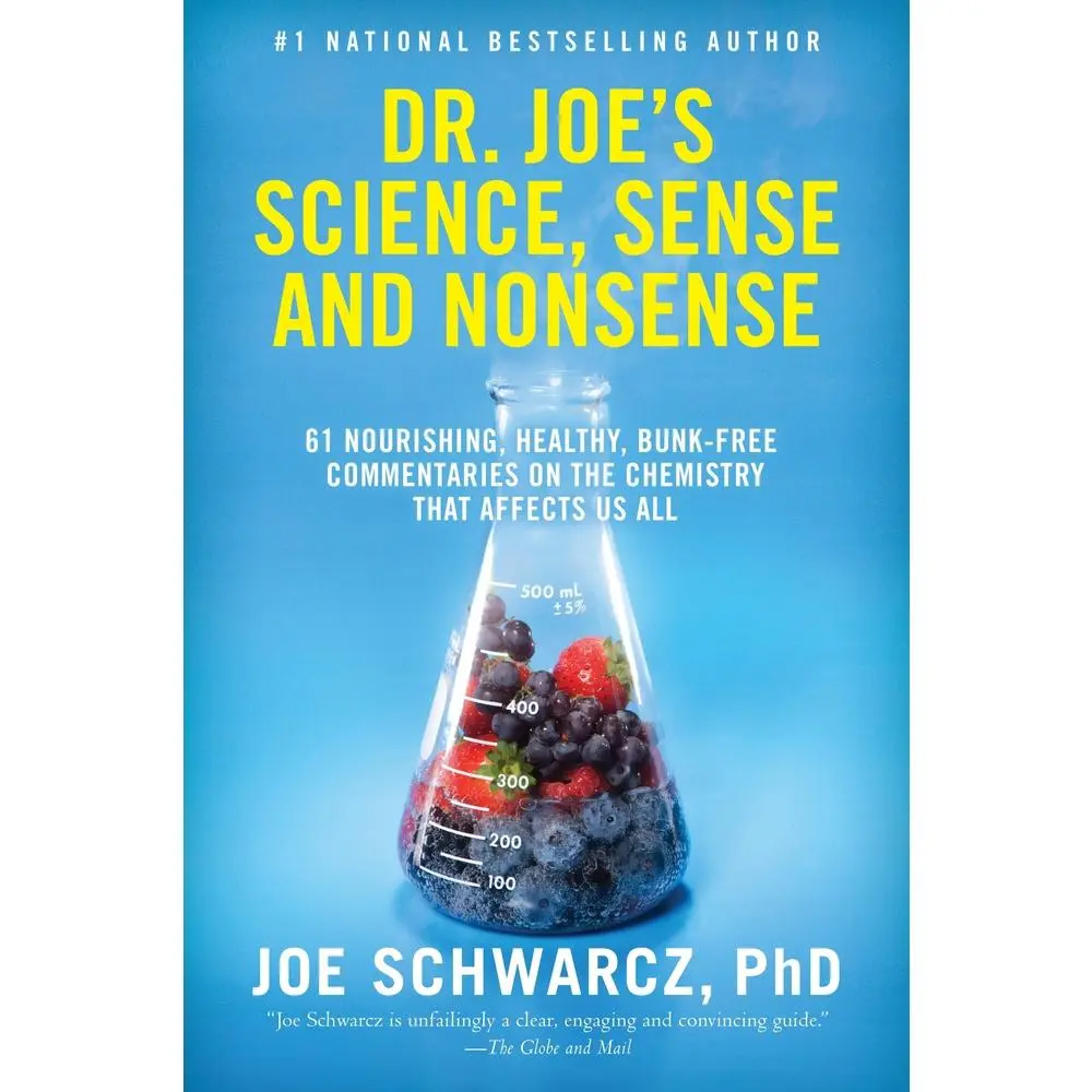Dr. Joe's Science, Sense and Nonsense: 61 Nourishing, Healthy, Bunk-Free Commentaries on the Chemistry That Affects Us All by Schwarcz, Joe (Paperback) - Used