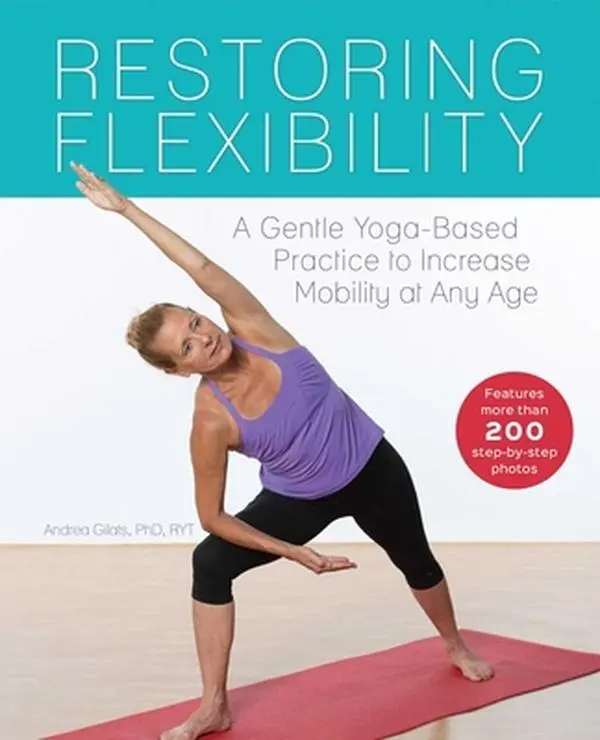 USED Book - Restoring Flexibility: A Gentle Yoga-Based Practice to Increase Mobility at Any Age by Gilats, Andrea (Paperback) - english