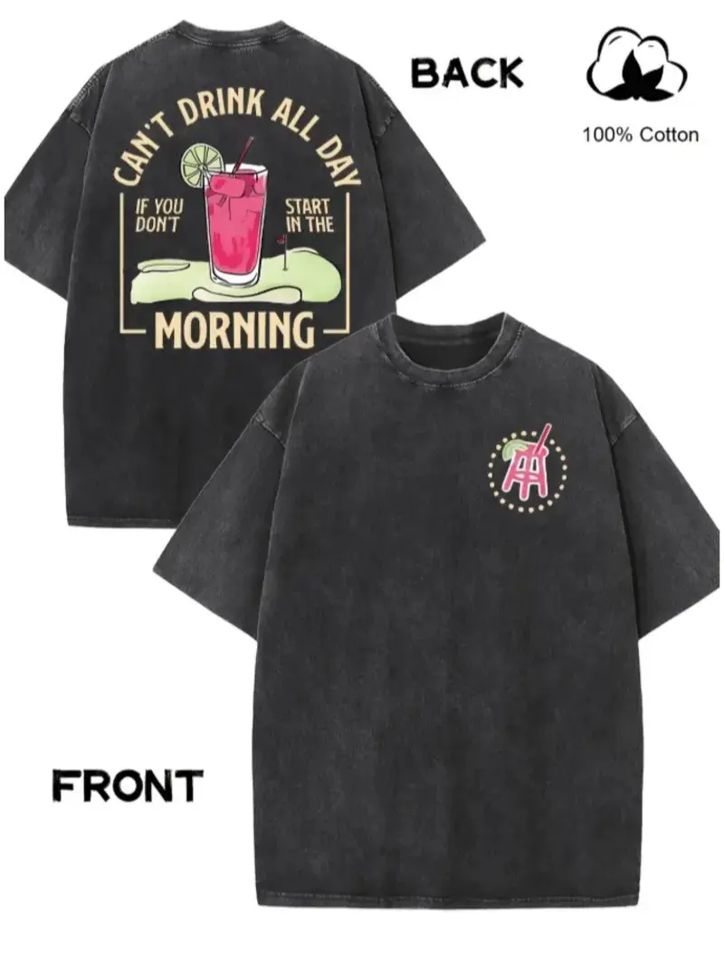 230G Washed Cant Drink All Day Graphic Oversized T-Shirt | Drink Print Front And Back, Classic Crew Neck, Short Sleeve, 100%, Casual Unisex Top Retro Double-Sided Water Wash T-Shirt fathersdaygift