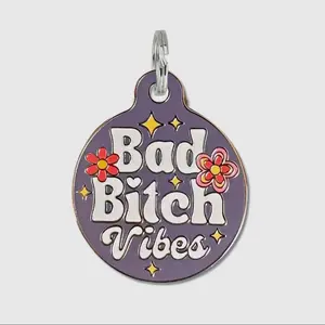 Bad Bitch Vibes - Dog Id Tag or Pet Collar Charm