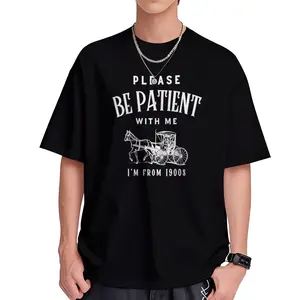 Please Patient with Me I’m from The 1900’s Tshirt for Men Funny Birthday Tee USA Printed Graphic T
