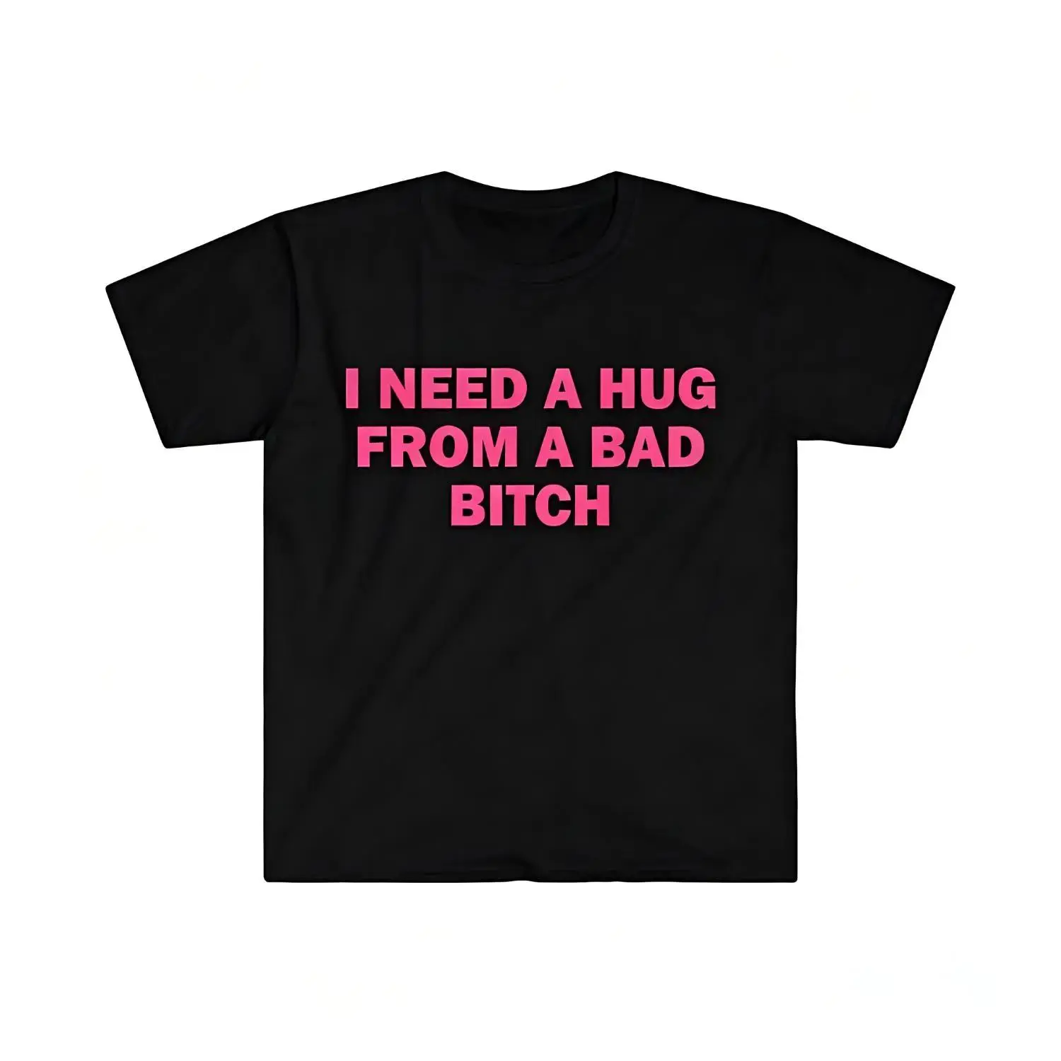 Women's Comfy Casual Cotton Crew Neck Solid Tshirt - Pink "I Need A Hug From A Bad Bitch" Text, Black Graphic, Edgy Playful Vibe, Breathable Lightweight Loose-Fitting Short Sleeve Top, Ideal for Parties, H Logo, Street Style, Cargo Compatible, Lady, Baggy