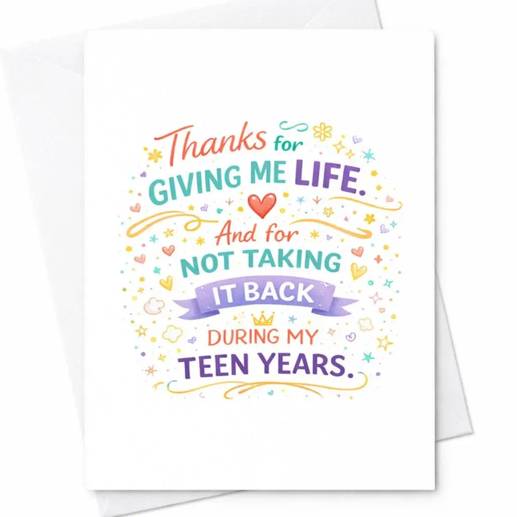 Thanks For Giving Me Life And Not Taking It Back