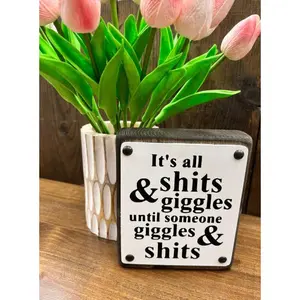 SHITS AND GIGGLES Wood Shelf Sitter Sign (5x6 Large)