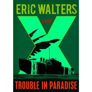 USED-Camp X: Trouble in Paradise: Book 5 by Eric Walters (Paperback)